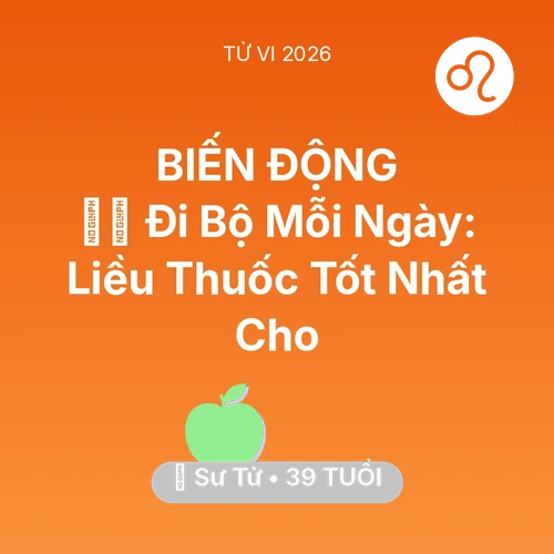 Tử vi Sư Tử sinh năm 1987 trong năm 2026: 🏃‍♂️ Đi Bộ Mỗi Ngày: Liều Thuốc Tốt Nhất Cho Sư Tử