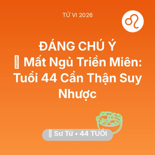 Tử vi Sư Tử sinh năm 1982 trong năm 2026: 💤 Mất Ngủ Triền Miên: Sư Tử Tuổi 44 Cẩn Thận Suy Nhược