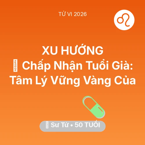 Vận hạn Sư Tử sinh năm 1976 trong năm (2026): 🕊️ Chấp Nhận Tuổi Già: Tâm Lý Vững Vàng Của Sư Tử