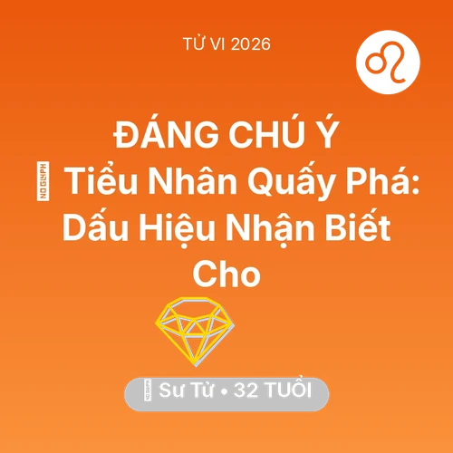 Vận hạn Sư Tử sinh năm 1994 trong năm (2026): 👺 Tiểu Nhân Quấy Phá: Dấu Hiệu Nhận Biết Cho Sư Tử
