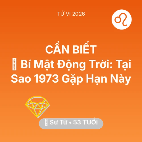 Vận hạn Sư Tử sinh năm 1973 trong năm (2026): 🤫 Bí Mật Động Trời: Tại Sao Sư Tử 1973 Gặp Hạn Này
