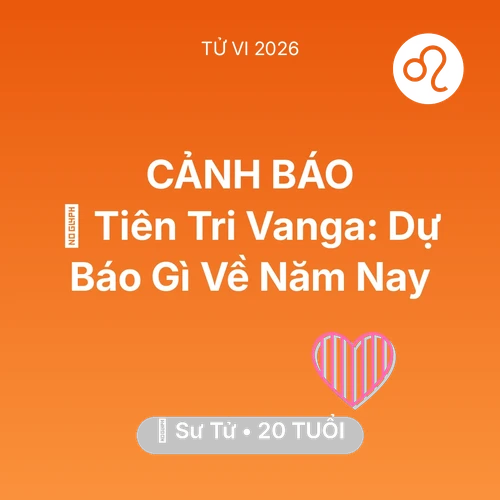 Xem tử vi Sư Tử sinh năm 2006 : 🔮 Tiên Tri Vanga: Dự Báo Gì Về Sư Tử Năm Nay