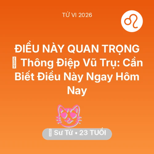 Vận hạn Sư Tử sinh năm 2003 trong năm (2026): 🌌 Thông Điệp Vũ Trụ: Sư Tử Cần Biết Điều Này Ngay Hôm Nay