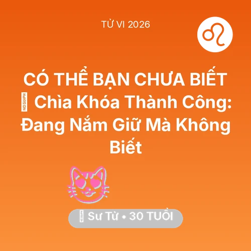 Xem tử vi Sư Tử sinh năm 1996 : 🗝️ Chìa Khóa Thành Công: Sư Tử Đang Nắm Giữ Mà Không Biết