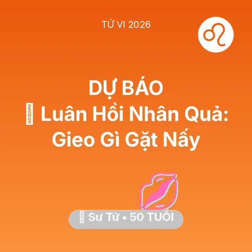 Tử vi Sư Tử sinh năm 1976 trong năm 2026: 🕊️ Luân Hồi Nhân Quả: Sư Tử Gieo Gì Gặt Nấy