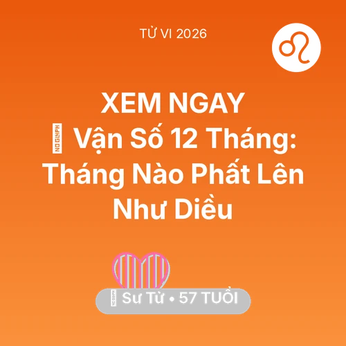 Xem tử vi Sư Tử sinh năm 1969 : 📈 Vận Số 12 Tháng: Tháng Nào Sư Tử Phất Lên Như Diều