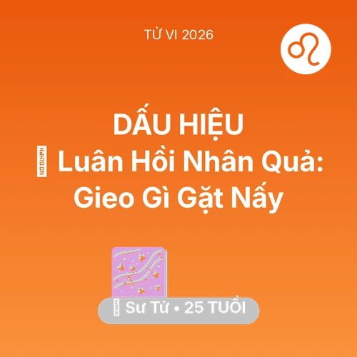 Vận hạn Sư Tử sinh năm 2001 trong năm (2026): 🕊️ Luân Hồi Nhân Quả: Sư Tử Gieo Gì Gặt Nấy