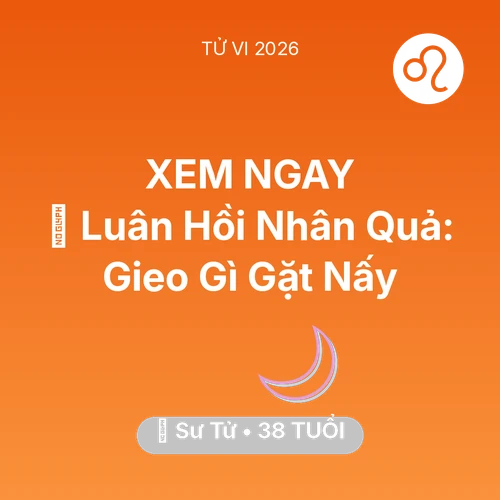 Tử vi Sư Tử sinh năm 1988 trong năm 2026: 🕊️ Luân Hồi Nhân Quả: Sư Tử Gieo Gì Gặt Nấy