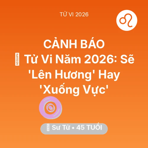 Tử vi Sư Tử sinh năm 1981 trong năm 2026: 🔥 Tử Vi Năm 2026: Sư Tử Sẽ 'Lên Hương' Hay 'Xuống Vực'