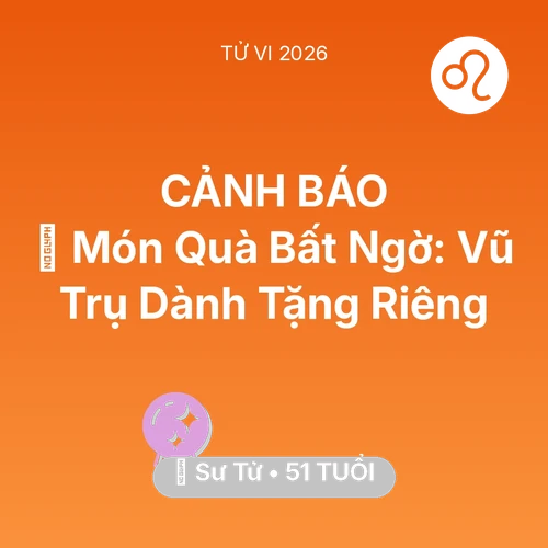 Vận hạn Sư Tử sinh năm 1975 trong năm (2026): 🎁 Món Quà Bất Ngờ: Vũ Trụ Dành Tặng Riêng Sư Tử
