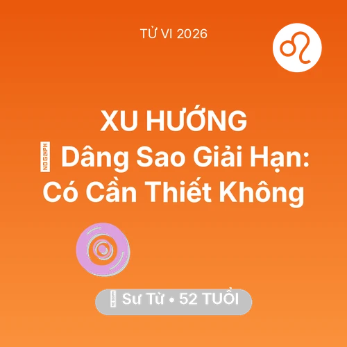 Tử vi Sư Tử sinh năm 1974 trong năm 2026: 🕯️ Dâng Sao Giải Hạn: Sư Tử Có Cần Thiết Không