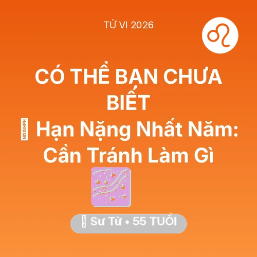 Tử vi Sư Tử sinh năm 1971 trong năm 2026: 📉 Hạn Nặng Nhất Năm: Sư Tử Cần Tránh Làm Gì