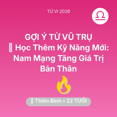 Tử vi Thiên Bình sinh năm 2004 trong năm 2026: 📚 Học Thêm Kỹ Năng Mới: Nam Mạng Thiên Bình Tăng Giá Trị Bản Thân