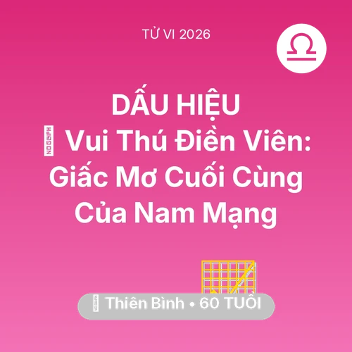 Vận hạn Thiên Bình sinh năm 1966 trong năm (2026): 👴 Vui Thú Điền Viên: Giấc Mơ Cuối Cùng Của Nam Mạng Thiên Bình