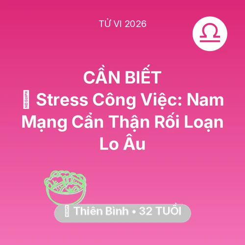 Xem tử vi Thiên Bình sinh năm 1994 Nam Mạng: 📉 Stress Công Việc: Nam Mạng Thiên Bình Cẩn Thận Rối Loạn Lo Âu