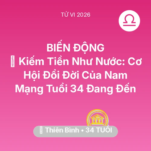 Xem tử vi Thiên Bình sinh năm 1992 Nam Mạng: 💰 Kiếm Tiền Như Nước: Cơ Hội Đổi Đời Của Nam Mạng Thiên Bình Tuổi 34 Đang Đến