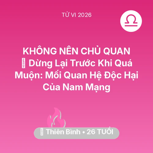 Xem tử vi Thiên Bình sinh năm 2000 Nam Mạng: 🛑 Dừng Lại Trước Khi Quá Muộn: Mối Quan Hệ Độc Hại Của Nam Mạng Thiên Bình