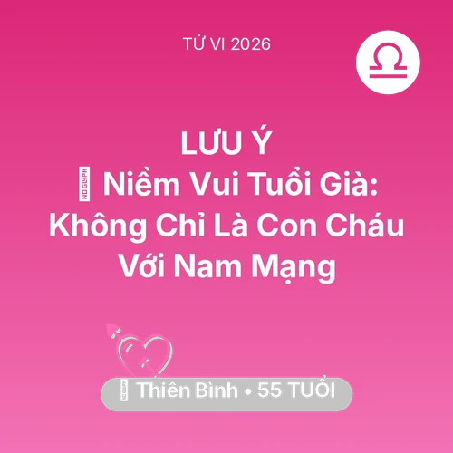 Xem tử vi Thiên Bình sinh năm 1971 Nam Mạng: 🌟 Niềm Vui Tuổi Già: Không Chỉ Là Con Cháu Với Nam Mạng Thiên Bình