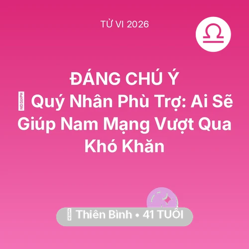Xem tử vi Thiên Bình sinh năm 1985 Nam Mạng: 🤝 Quý Nhân Phù Trợ: Ai Sẽ Giúp Nam Mạng Thiên Bình Vượt Qua Khó Khăn