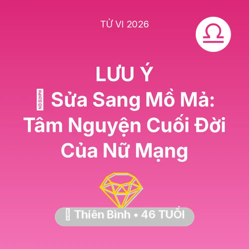 Vận hạn Thiên Bình sinh năm 1980 trong năm (2026): 🚪 Sửa Sang Mồ Mả: Tâm Nguyện Cuối Đời Của Nữ Mạng Thiên Bình