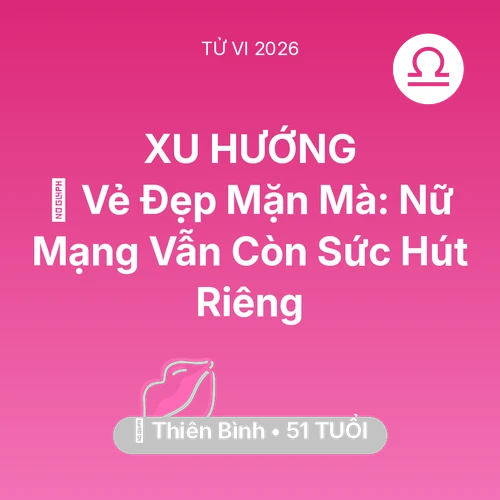 Xem tử vi Thiên Bình sinh năm 1975 Nữ Mạng: 🌹 Vẻ Đẹp Mặn Mà: Nữ Mạng Thiên Bình Vẫn Còn Sức Hút Riêng