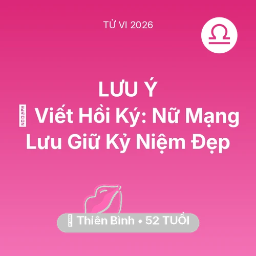 Xem tử vi Thiên Bình sinh năm 1974 Nữ Mạng: 📜 Viết Hồi Ký: Nữ Mạng Thiên Bình Lưu Giữ Kỷ Niệm Đẹp
