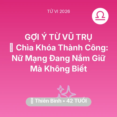 Xem tử vi Thiên Bình sinh năm 1984 Nữ Mạng: 🗝️ Chìa Khóa Thành Công: Nữ Mạng Thiên Bình Đang Nắm Giữ Mà Không Biết