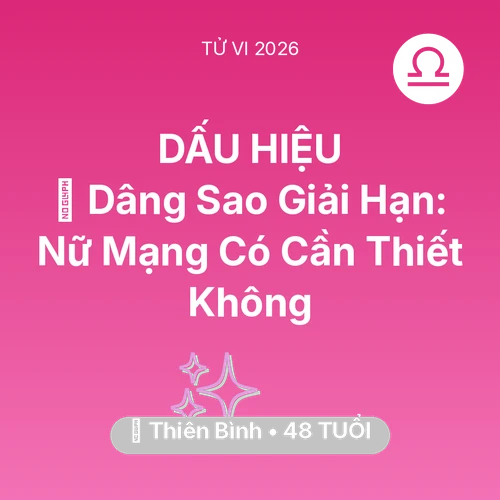 Xem tử vi Thiên Bình sinh năm 1978 Nữ Mạng: 🕯️ Dâng Sao Giải Hạn: Nữ Mạng Thiên Bình Có Cần Thiết Không