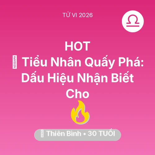 Vận hạn Thiên Bình sinh năm 1996 trong năm (2026): 👺 Tiểu Nhân Quấy Phá: Dấu Hiệu Nhận Biết Cho Thiên Bình