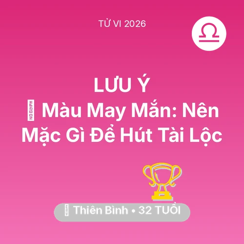 Xem tử vi Thiên Bình sinh năm 1994 : 🍀 Màu May Mắn: Thiên Bình Nên Mặc Gì Để Hút Tài Lộc