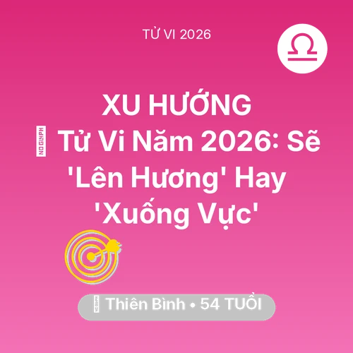 Xem tử vi Thiên Bình sinh năm 1972 : 🔥 Tử Vi Năm 2026: Thiên Bình Sẽ 'Lên Hương' Hay 'Xuống Vực'