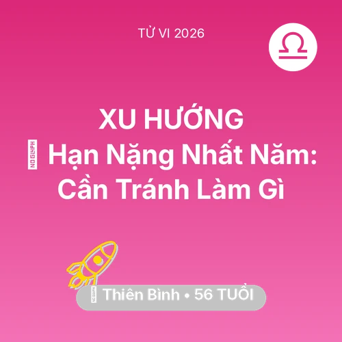 Vận hạn Thiên Bình sinh năm 1970 trong năm (2026): 📉 Hạn Nặng Nhất Năm: Thiên Bình Cần Tránh Làm Gì
