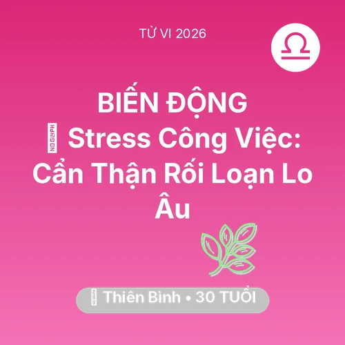 Xem tử vi Thiên Bình sinh năm 1996 : 📉 Stress Công Việc: Thiên Bình Cẩn Thận Rối Loạn Lo Âu
