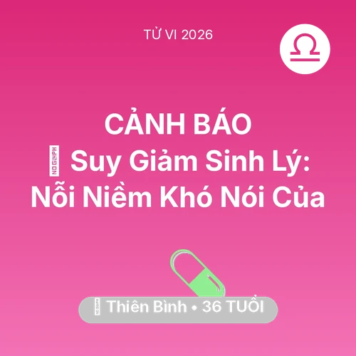 Xem tử vi Thiên Bình sinh năm 1990 : 📉 Suy Giảm Sinh Lý: Nỗi Niềm Khó Nói Của Thiên Bình