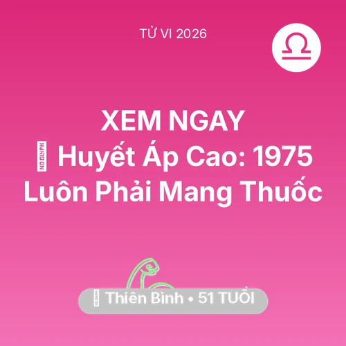 Xem tử vi Thiên Bình sinh năm 1975 : 🩸 Huyết Áp Cao: Thiên Bình 1975 Luôn Phải Mang Thuốc