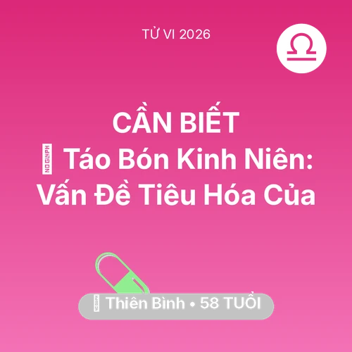 Xem tử vi Thiên Bình sinh năm 1968 : 🆘 Táo Bón Kinh Niên: Vấn Đề Tiêu Hóa Của Thiên Bình