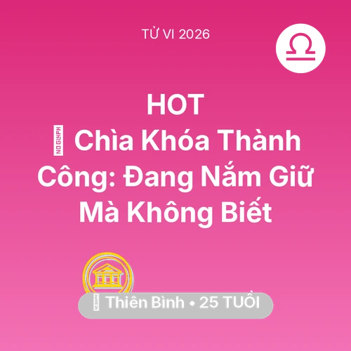 Xem tử vi Thiên Bình sinh năm 2001 : 🗝️ Chìa Khóa Thành Công: Thiên Bình Đang Nắm Giữ Mà Không Biết
