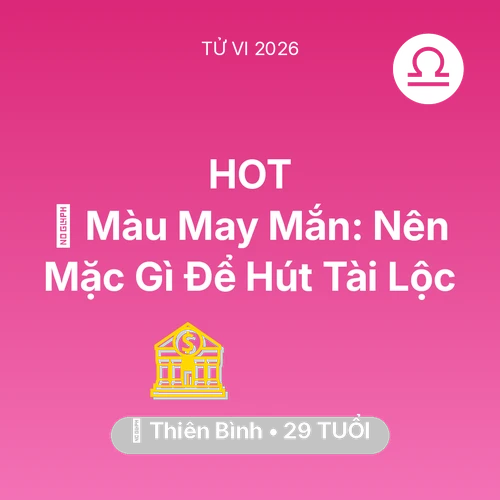Xem tử vi Thiên Bình sinh năm 1997 : 🍀 Màu May Mắn: Thiên Bình Nên Mặc Gì Để Hút Tài Lộc