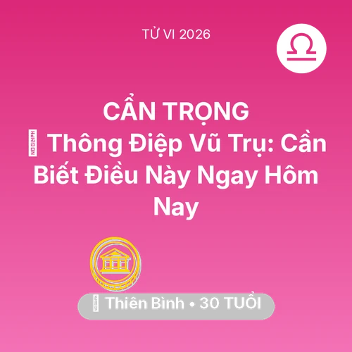 Vận hạn Thiên Bình sinh năm 1996 trong năm (2026): 🌌 Thông Điệp Vũ Trụ: Thiên Bình Cần Biết Điều Này Ngay Hôm Nay