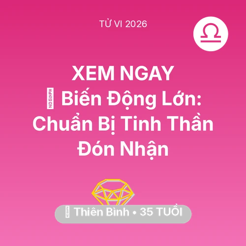 Tử vi Thiên Bình sinh năm 1991 trong năm 2026: 🌪️ Biến Động Lớn: Thiên Bình Chuẩn Bị Tinh Thần Đón Nhận