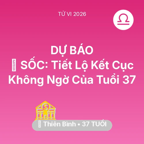 Tử vi Thiên Bình sinh năm 1989 trong năm 2026: 😱 SỐC: Tiết Lộ Kết Cục Không Ngờ Của Thiên Bình Tuổi 37