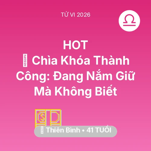 Xem tử vi Thiên Bình sinh năm 1985 : 🗝️ Chìa Khóa Thành Công: Thiên Bình Đang Nắm Giữ Mà Không Biết