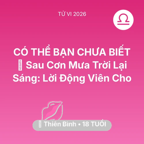 Vận hạn Thiên Bình sinh năm 2008 trong năm (2026): 🌈 Sau Cơn Mưa Trời Lại Sáng: Lời Động Viên Cho Thiên Bình