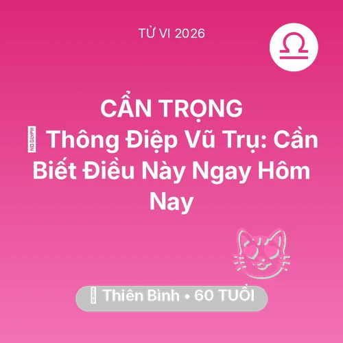 Tử vi Thiên Bình sinh năm 1966 trong năm 2026: 🌌 Thông Điệp Vũ Trụ: Thiên Bình Cần Biết Điều Này Ngay Hôm Nay