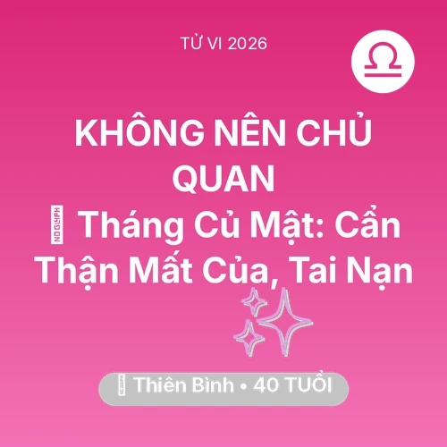 Xem tử vi Thiên Bình sinh năm 1986 : 🛑 Tháng Củ Mật: Thiên Bình Cẩn Thận Mất Của, Tai Nạn