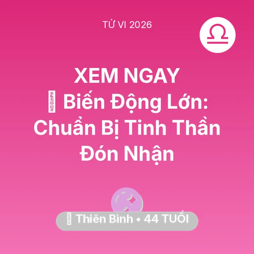 Tử vi Thiên Bình sinh năm 1982 trong năm 2026: 🌪️ Biến Động Lớn: Thiên Bình Chuẩn Bị Tinh Thần Đón Nhận