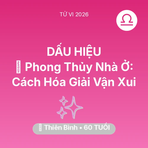 Xem tử vi Thiên Bình sinh năm 1966 : 🏠 Phong Thủy Nhà Ở: Cách Thiên Bình Hóa Giải Vận Xui
