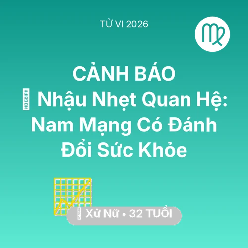 Vận hạn Xử Nữ sinh năm 1994 trong năm (2026): 🍺 Nhậu Nhẹt Quan Hệ: Nam Mạng Xử Nữ Có Đánh Đổi Sức Khỏe