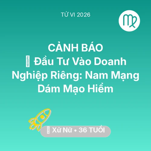 Tử vi Xử Nữ sinh năm 1990 trong năm 2026: 💰 Đầu Tư Vào Doanh Nghiệp Riêng: Nam Mạng Xử Nữ Dám Mạo Hiểm