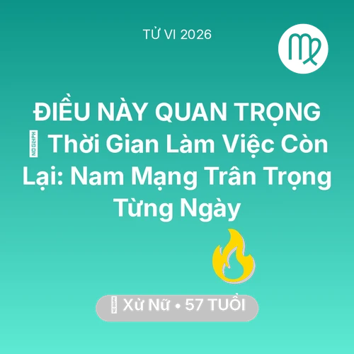 Xem tử vi Xử Nữ sinh năm 1969 Nam Mạng: ⏳ Thời Gian Làm Việc Còn Lại: Nam Mạng Xử Nữ Trân Trọng Từng Ngày